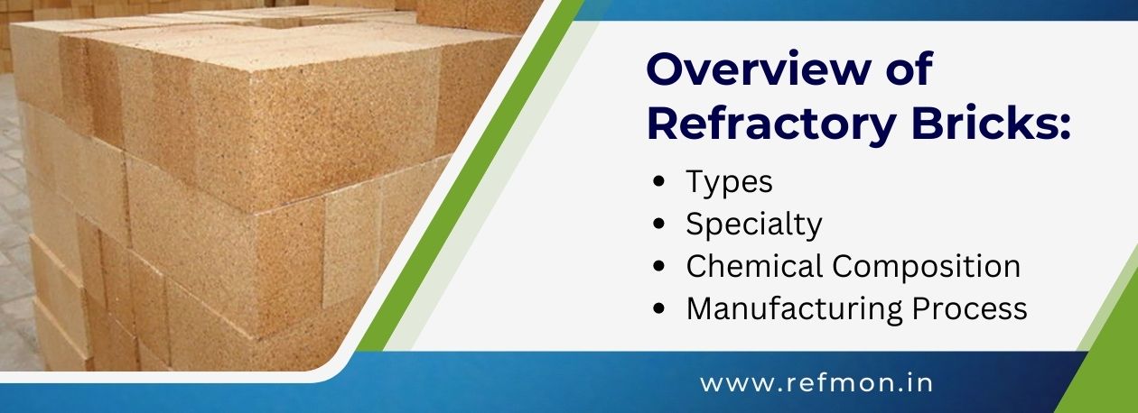 Overview of Refractory Brick: Types, Specialty, Chemical Composition, Manufacturing Process